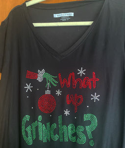 What up grinches T-shirt